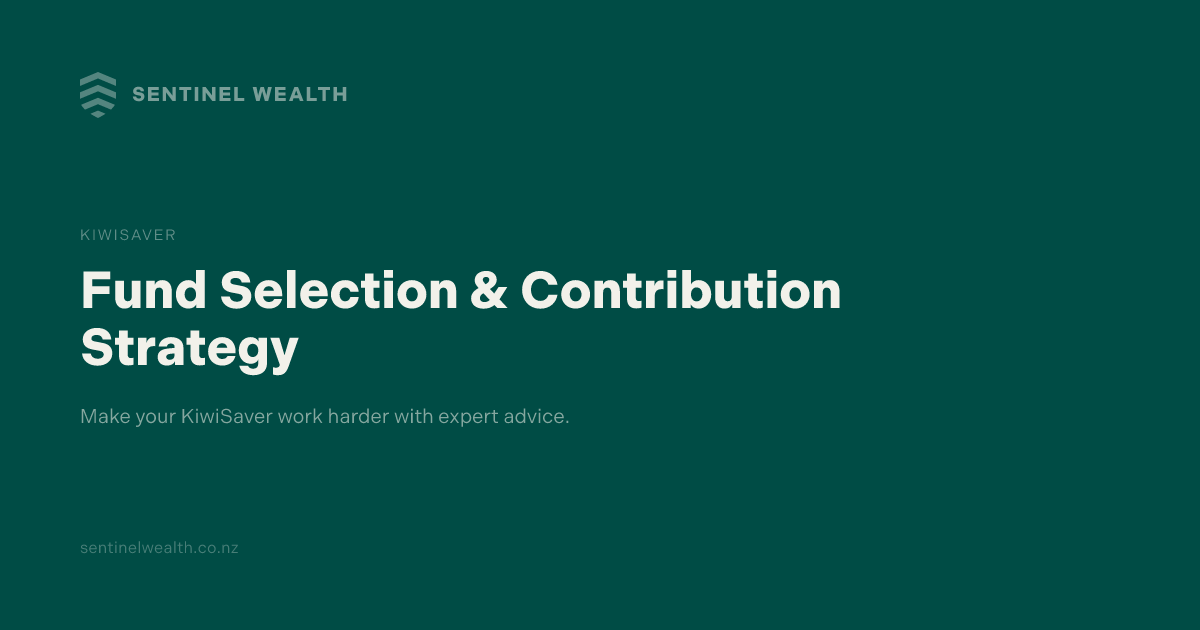 KiwiSaver Fund & Contribution Advice | Sentinel Wealth